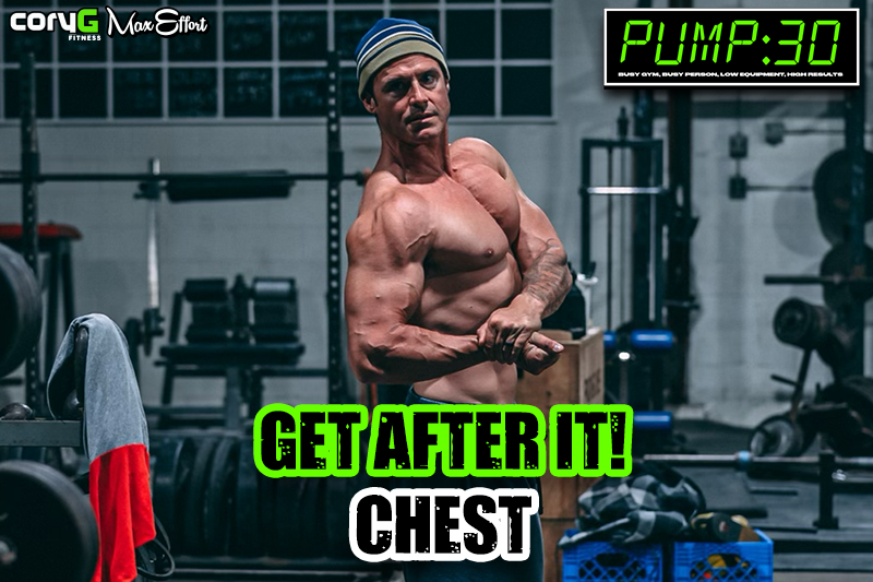 Get After It! Chest | PUMP :30