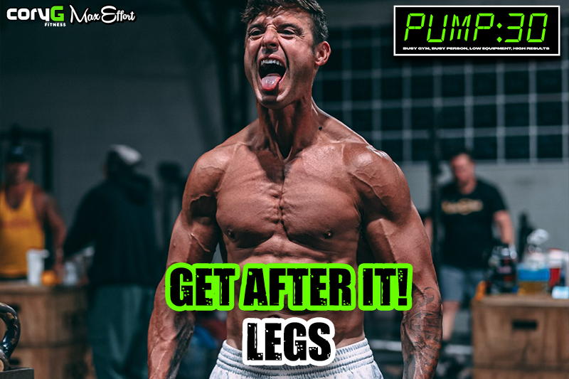 Get After It! Legs | PUMP :30